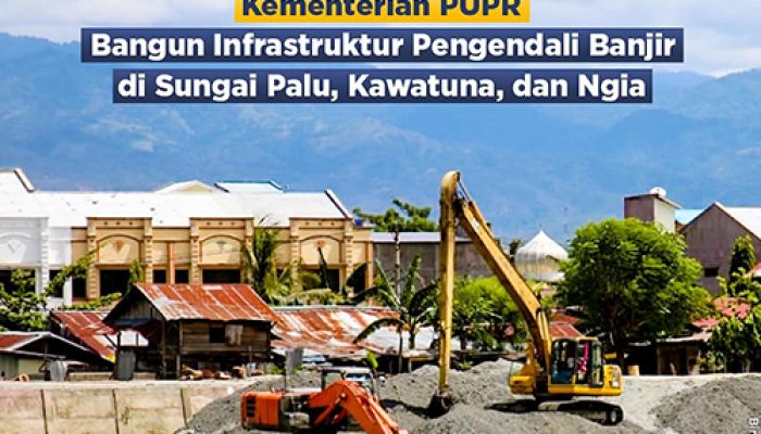 Kementerian PUPR Sulawesi Tengah Melakukan Penanganan di 3 Sungai di Palu
