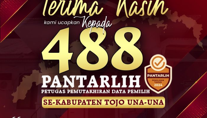 KPU Kabupaten Tojo Una-Una  Mengucapkan Terima Kasih Kepada 488 Pantarlih
