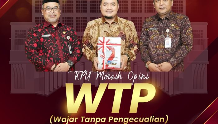 KPU Meraih Opini WTP (Wajar tanpa Pengecualian) Atas Laporan Keuangan KPU Tahun 2023