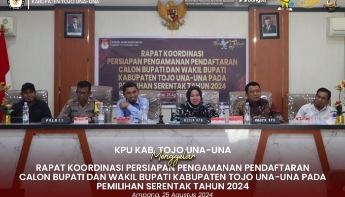 KPU TOJO UNA-UNA GELAR RAKOR PERSIAPAN PENGAMANAN PENDATARAN PASLON BUPATI DAN WAKIL BUPATI PILKADA TOJO UNA-UNA 2024