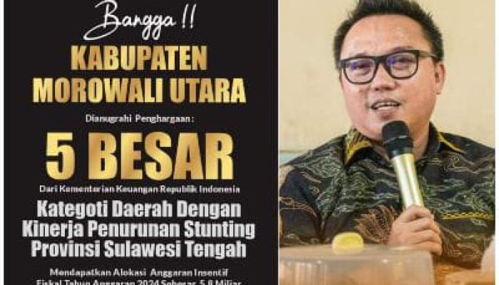 Berhasil Turunkan Angka Stunting, Morut Terima Insentif Dari Menkeu Sebesar Rp 5,8 Miliar