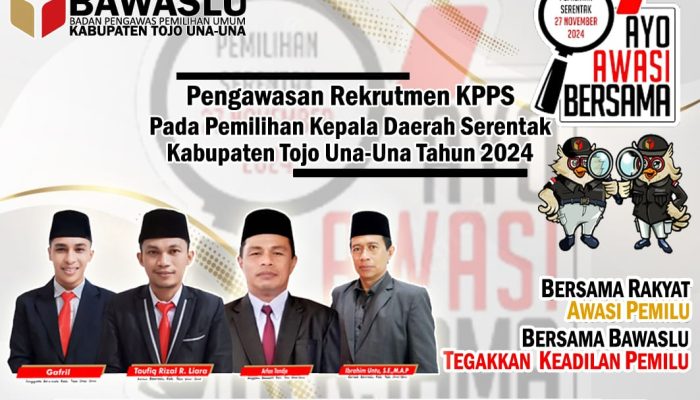 Bawaslu Tojo Una-Una Awasi Rekrutmen KPPS Pilkada Serentak Tahun 2024